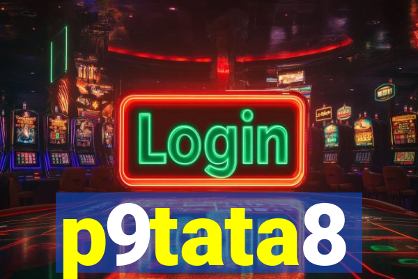 p9tata8