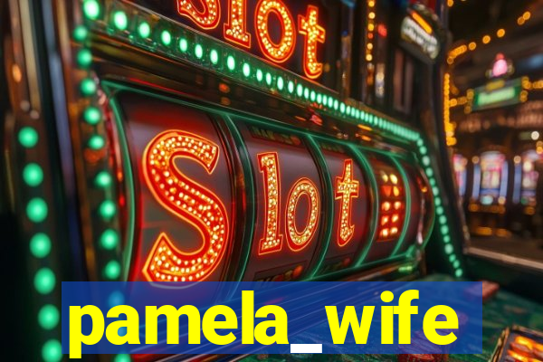 pamela_wife