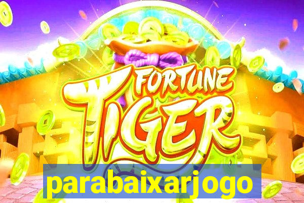 parabaixarjogo
