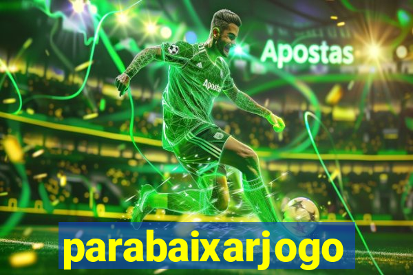 parabaixarjogo