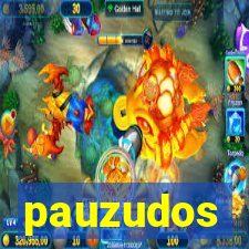 pauzudos
