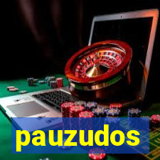 pauzudos