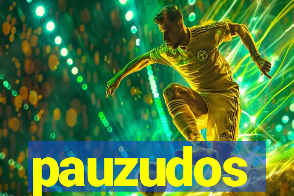 pauzudos