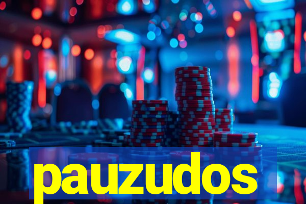 pauzudos