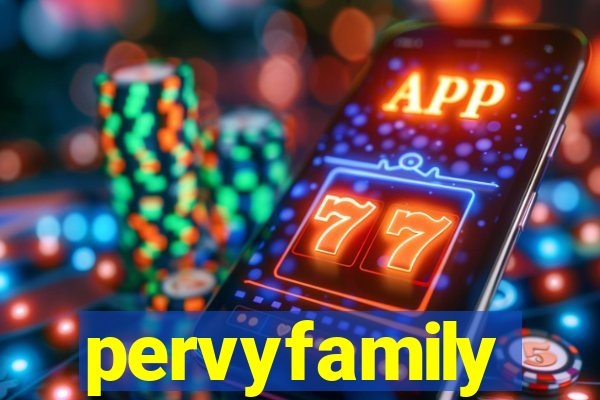 pervyfamily