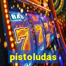 pistoludas