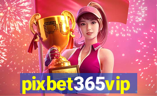 pixbet365vip