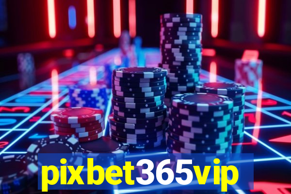 pixbet365vip