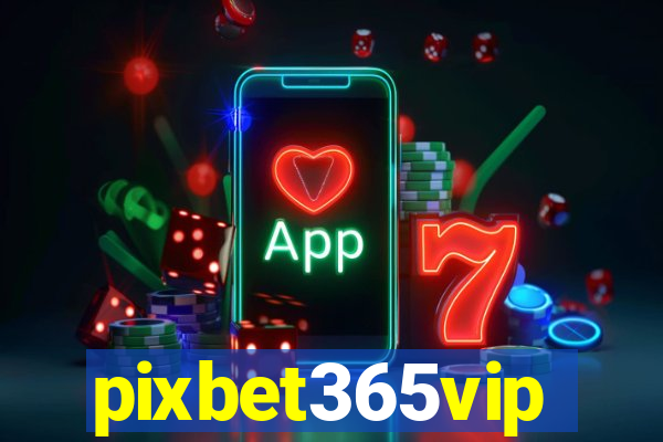 pixbet365vip