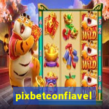 pixbetconfiavel