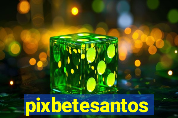 pixbetesantos