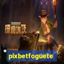 pixbetfoguete