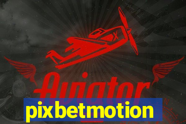 pixbetmotion