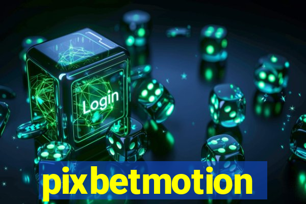 pixbetmotion