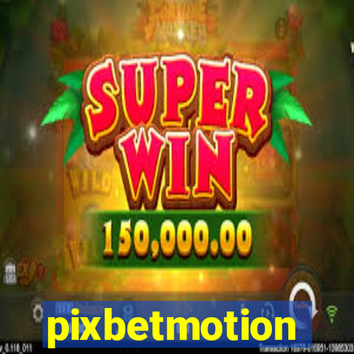 pixbetmotion