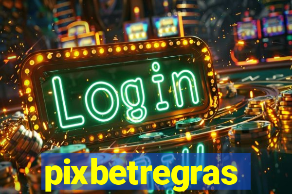 pixbetregras