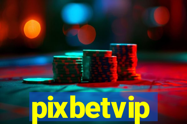 pixbetvip