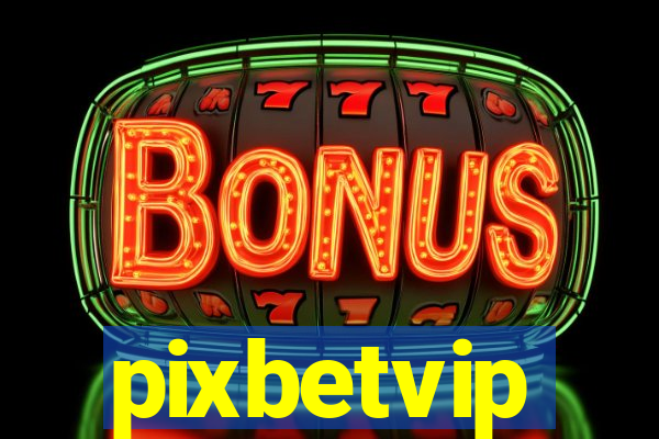 pixbetvip
