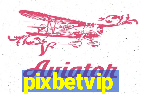 pixbetvip
