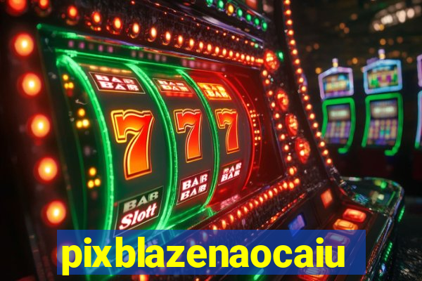 pixblazenaocaiu