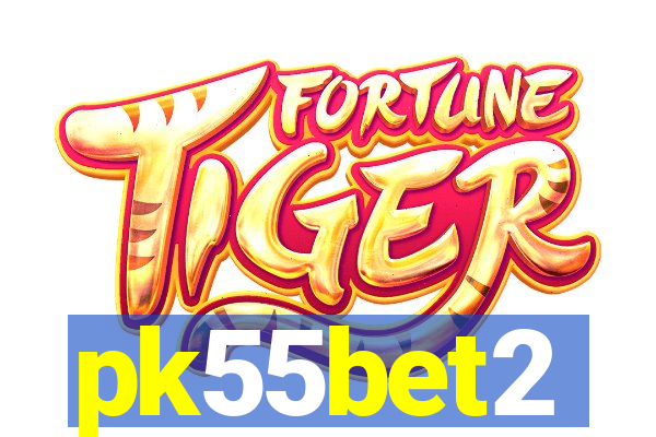 pk55bet2