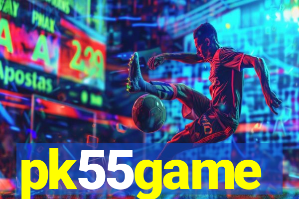 pk55game