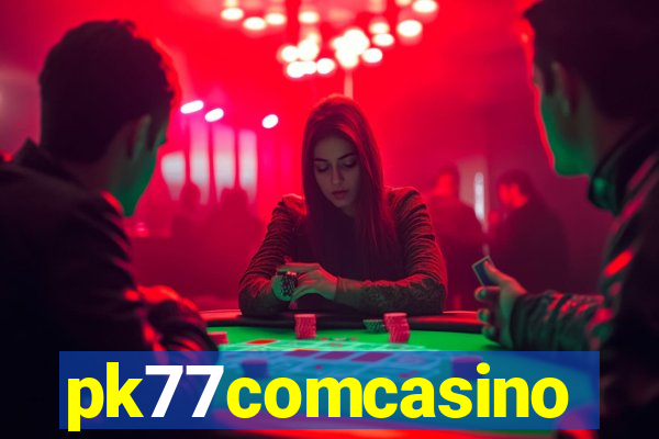pk77comcasino