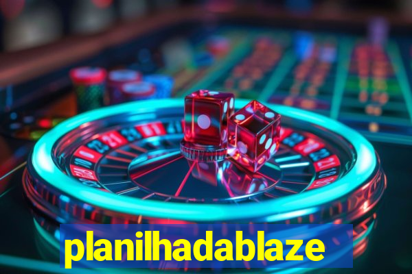 planilhadablaze