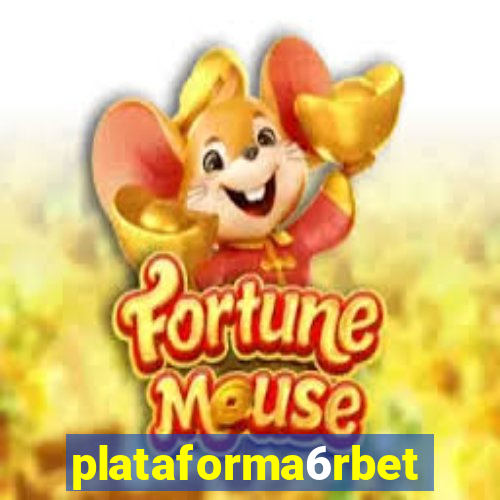 plataforma6rbet