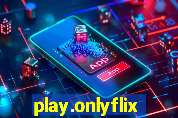play.onlyflix