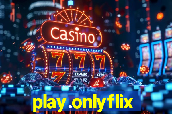 play.onlyflix