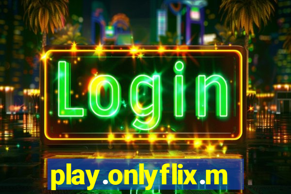 play.onlyflix.me