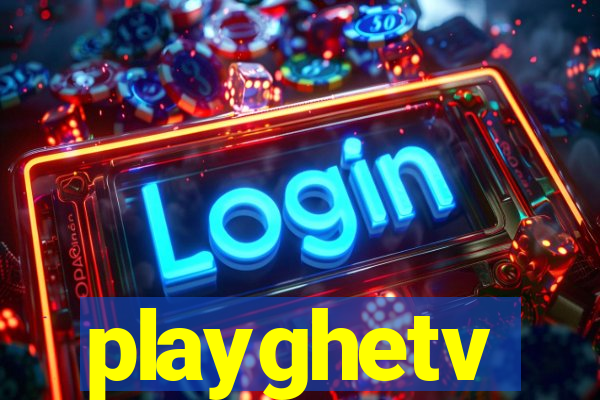 playghetv