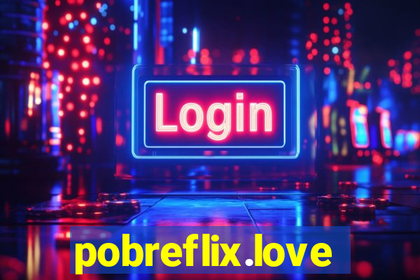 pobreflix.love