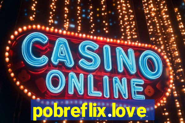 pobreflix.love