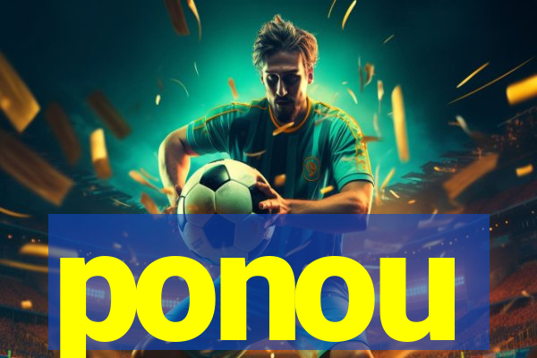 ponou