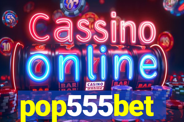 pop555bet