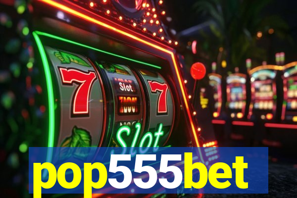 pop555bet