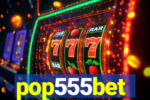 pop555bet