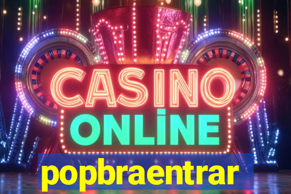 popbraentrar