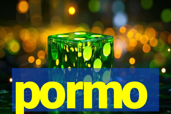 pormo