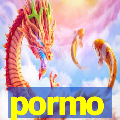pormo