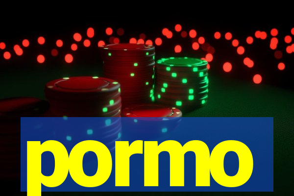 pormo
