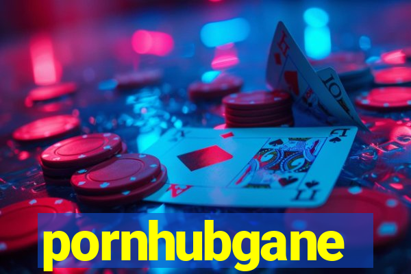 pornhubgane
