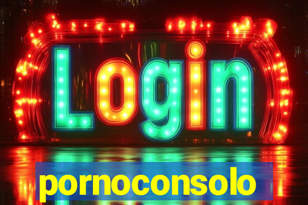 pornoconsolo