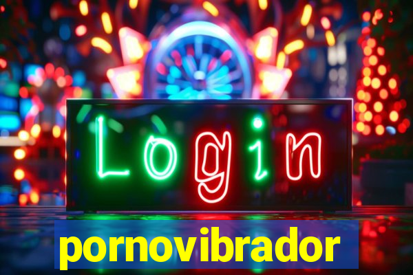 pornovibrador