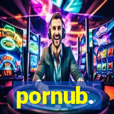 pornub.