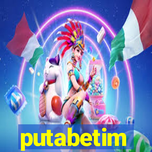putabetim