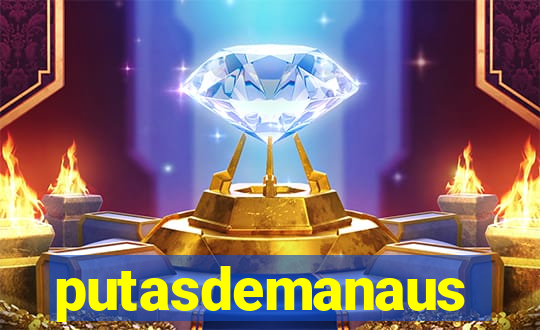 putasdemanaus
