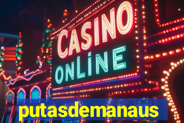 putasdemanaus
